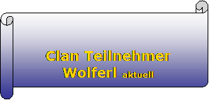 Horizontaler Bildlauf: Clan Teilnehmer 
Wolferl aktuell